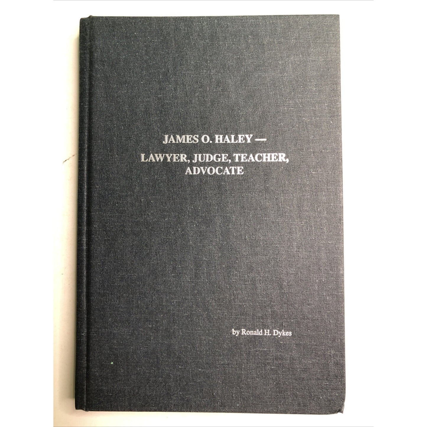 James O Haley Lawyer, Judge, Teacher, Advocate By Ronald H Dykes Mississippi Bio