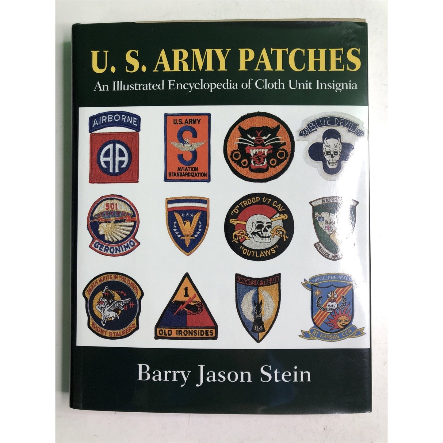 U.S. Army Patches: An Illustrated Encyclopedia of Cloth Unit Insignia by Stein