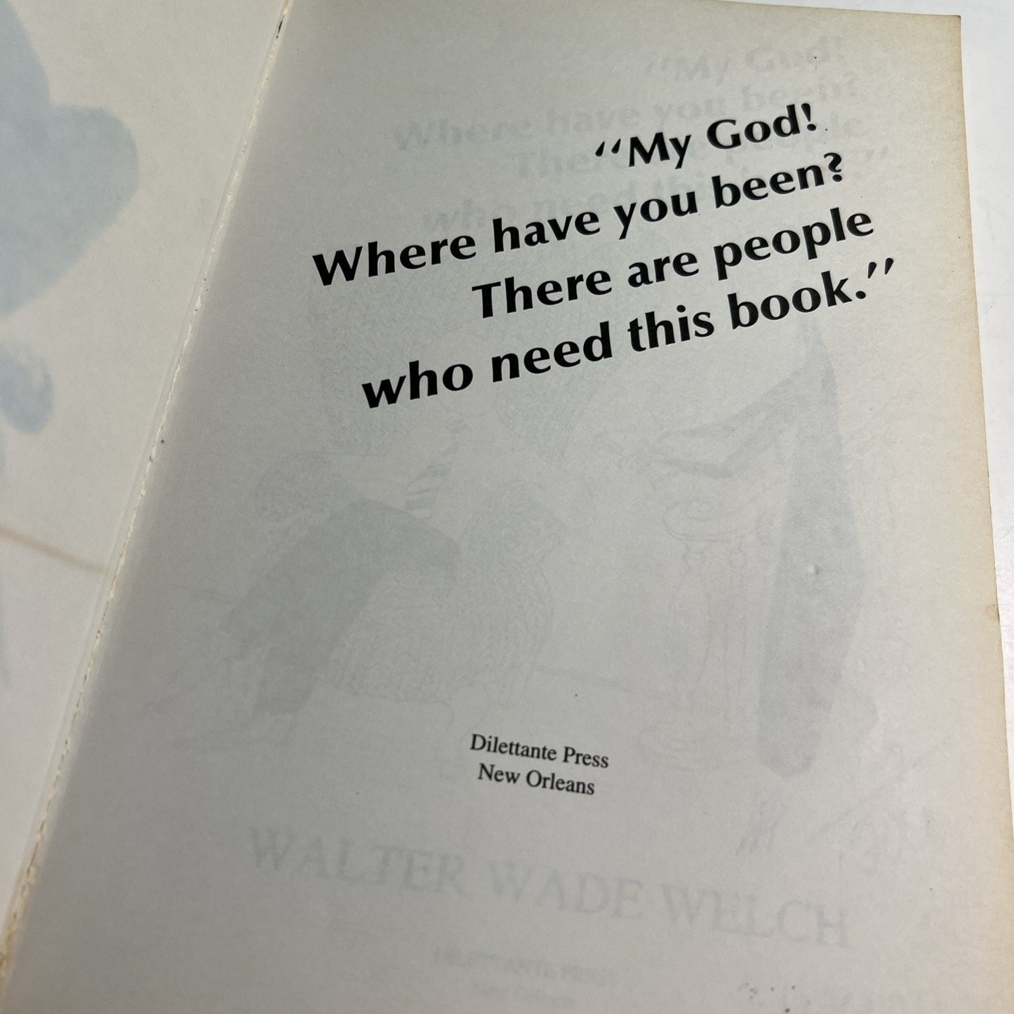 “My God, Where Have You Been?…” Walter Wade Welch Signed 1st/Limited Ed. 175/500