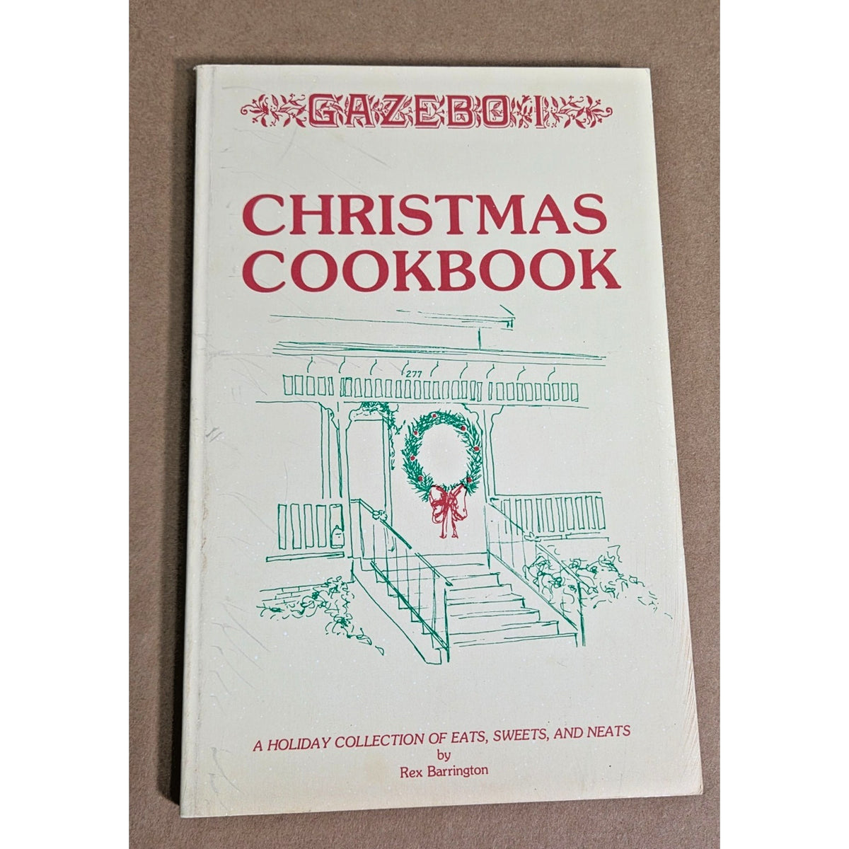Vintage 1984 Christmas Cookbook Rex Barrington Gazebo I Auburn AL OOP