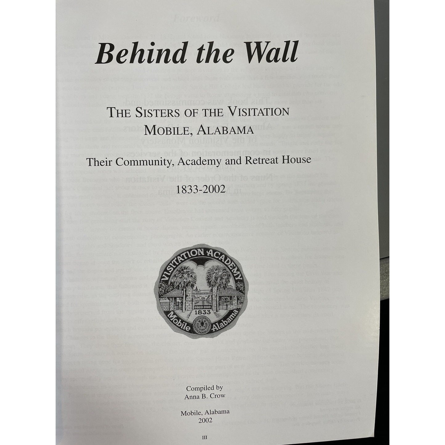 BEHIND THE WALL - The Sisters of the Visitation Mobile Alabama 1833-2002 By Crow