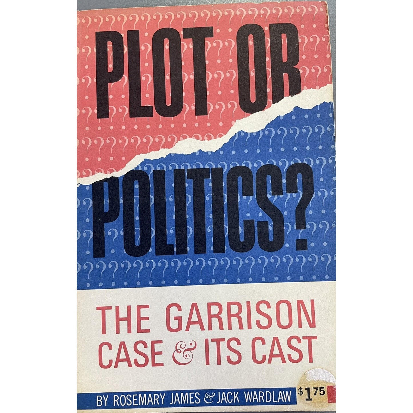 Plot Or Politics?: The Garrison Case and Its Cast by Wardlaw & James SIGNED