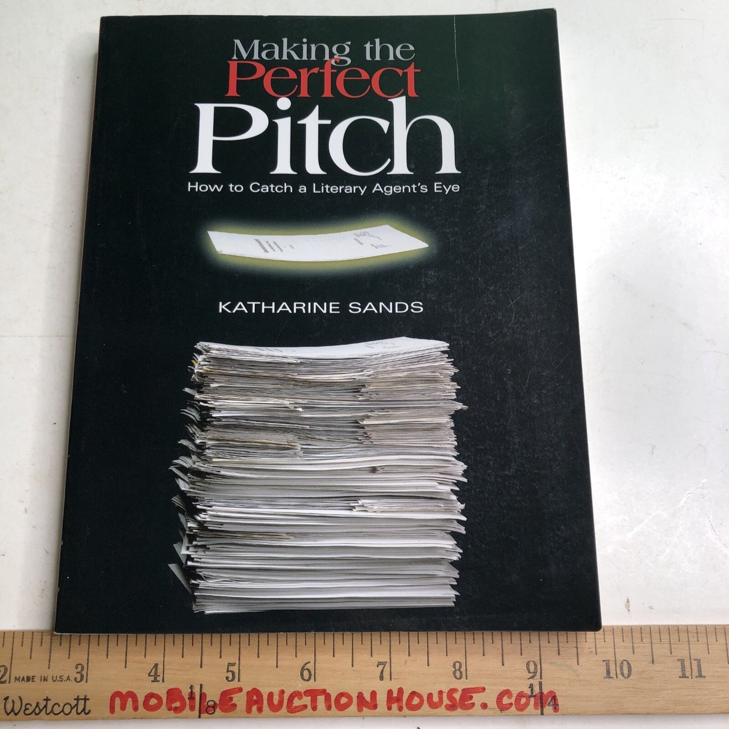 MAKING THE PERFECT PITCH: HOW TO CATCH A LITERARY AGENT'S EYE By Katharine Sands