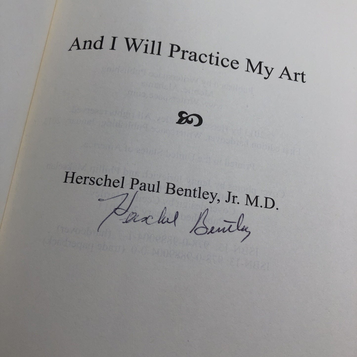 And I Will Practice My Art By Dr. Herschel P. Bentley Signed By Author MS AL HC
