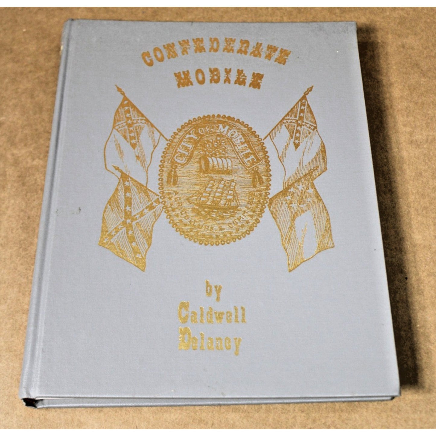 Confederate Mobile: A Pictorial History by Caldwell Delaney, 1st Edition VTG HC