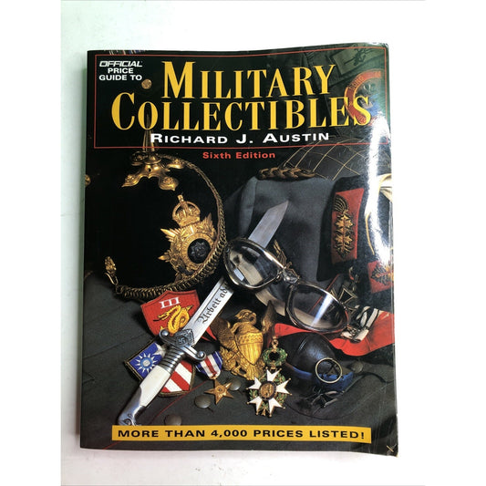 Official Price Guide Military Collectibles Sixth Edition Richard J. Austin 1998