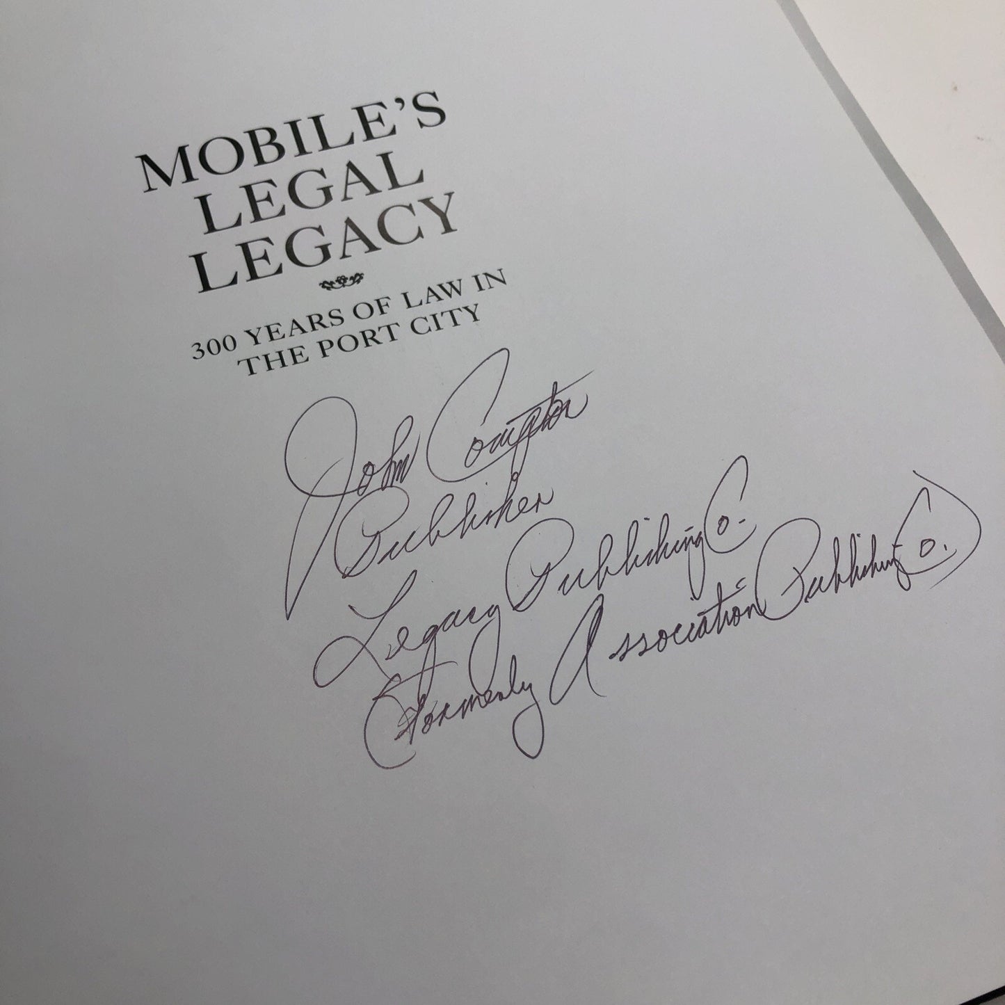 2008 Mobile's Legal Legacy: Three Hundred Years of Law in the Port City SIGNED