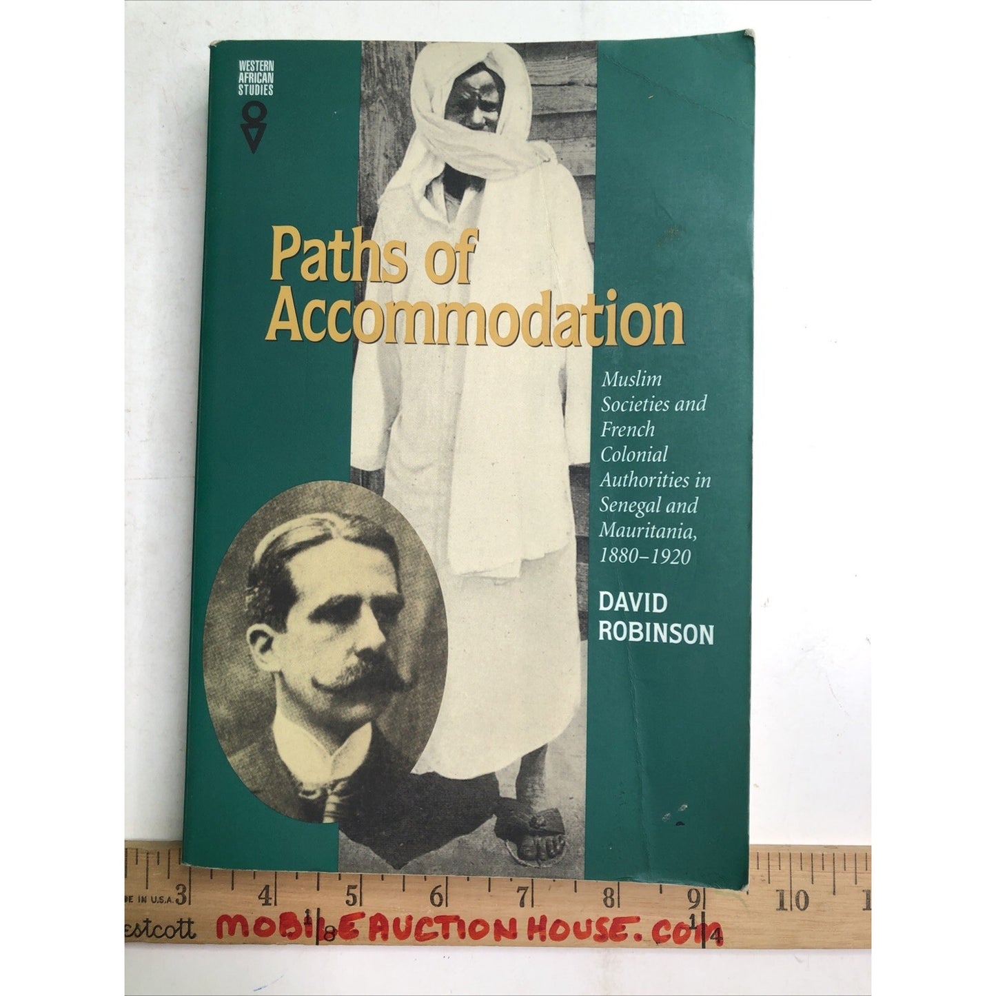 Paths of Accommodation: Muslim Societies & French Colonial Authorities Robinson