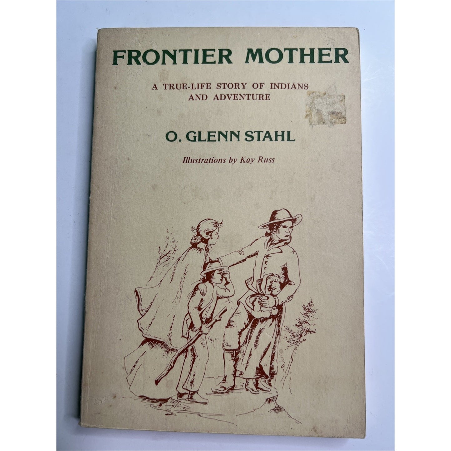 FRONTIER MOTHER O. Glenn Stahl 1979 Historical RARE True Events Illustrated PB