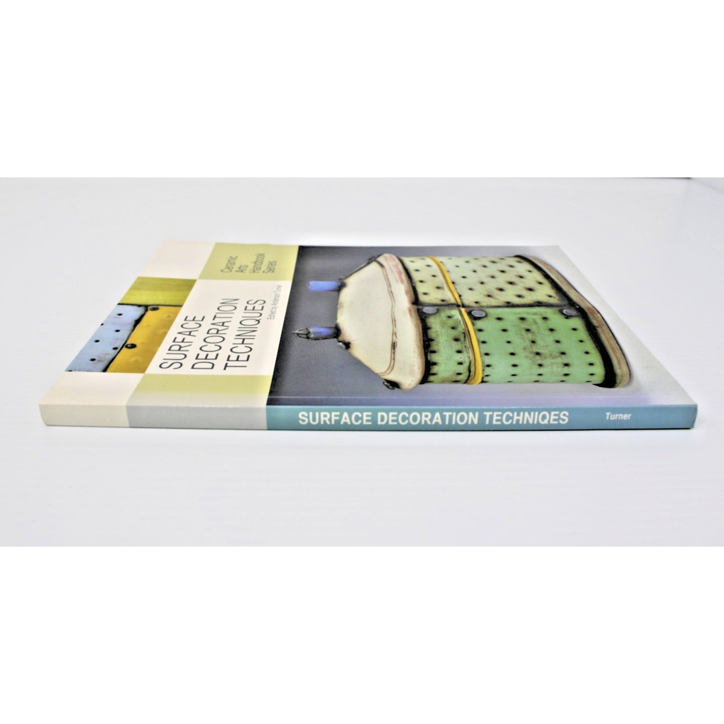 Surface Decoration Techniques: Ceramic Arts Handbook, American Ceramic Society