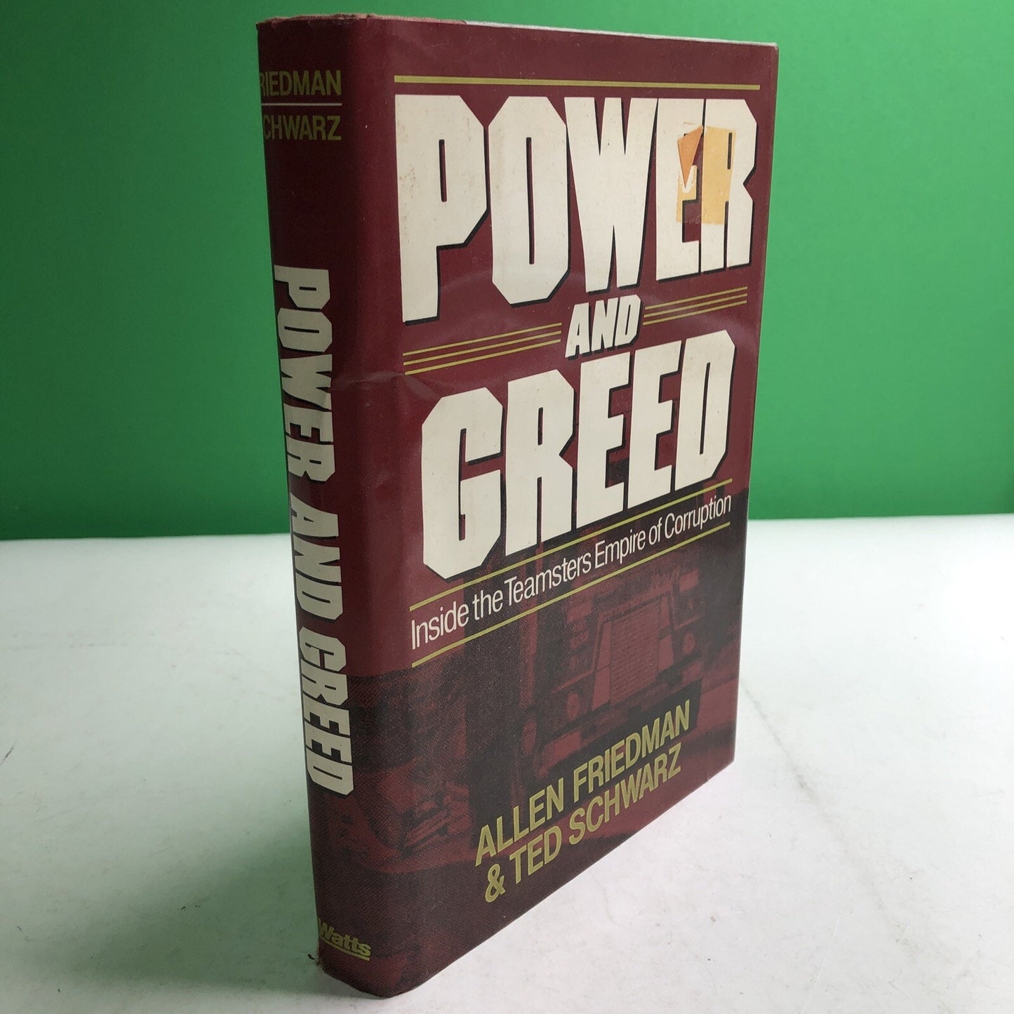 FRIEDMAN & SCHWARTZ Power and Greed Inside Teamsters Empire of Corruption 1989