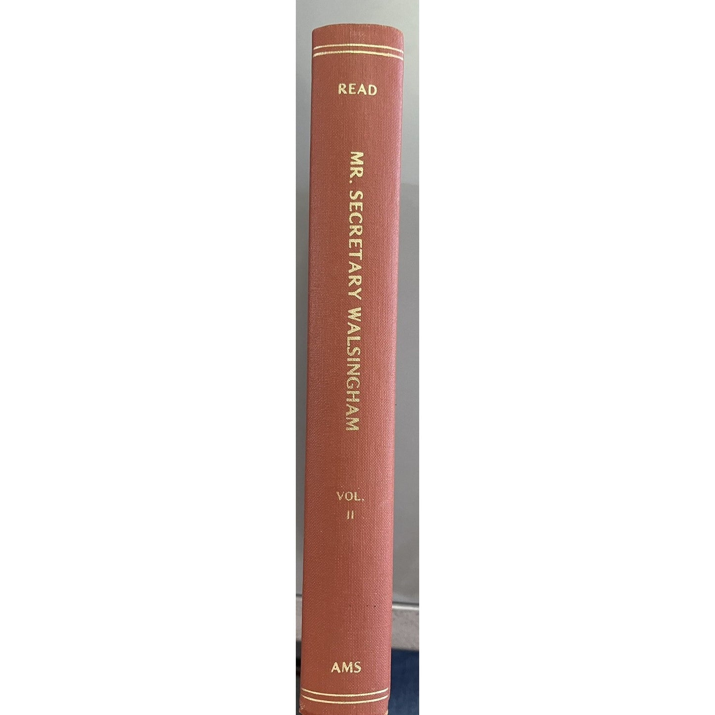 Mr Secretary Walsingham and the Policy Of Queen Elizabeth Vol. 2 Conyers Read