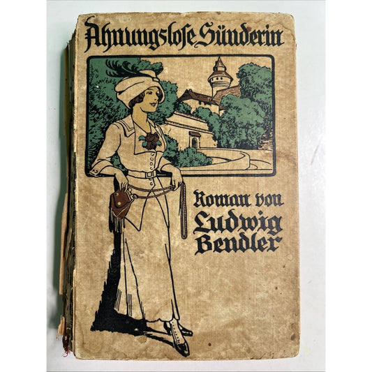 1913 German Novel Ahnungslofe Sunderin Unsuspecting Sinner by Ludwig Bendler