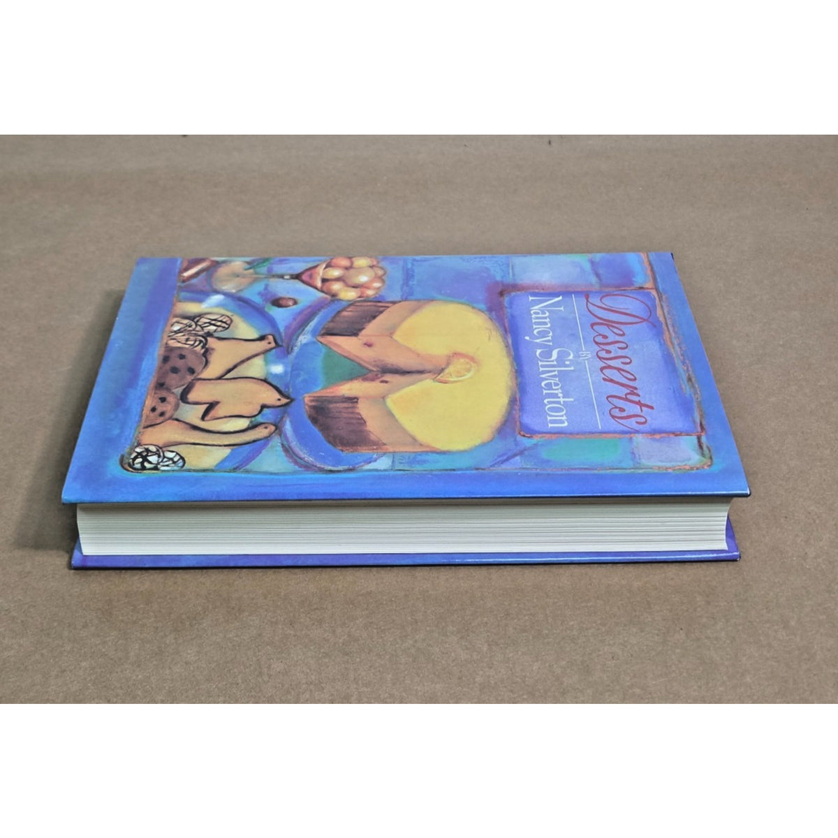 Nancy Silverton's Desserts 1st Ed 1986 Hardcover Dust Jacket Vintage Cookbook