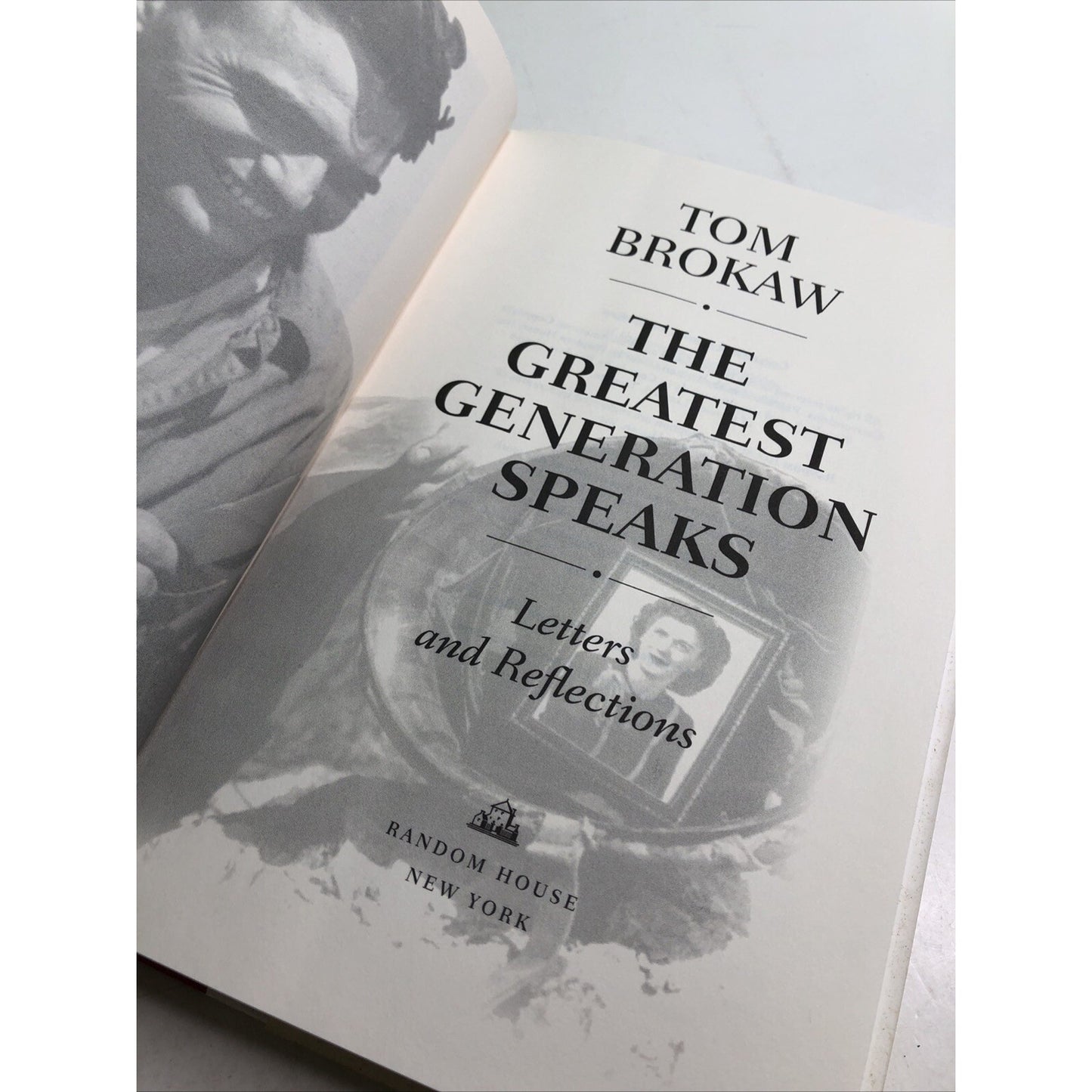 The Greatest Generation Speaks : Letters and Reflections by Tom Brokaw HC DJ