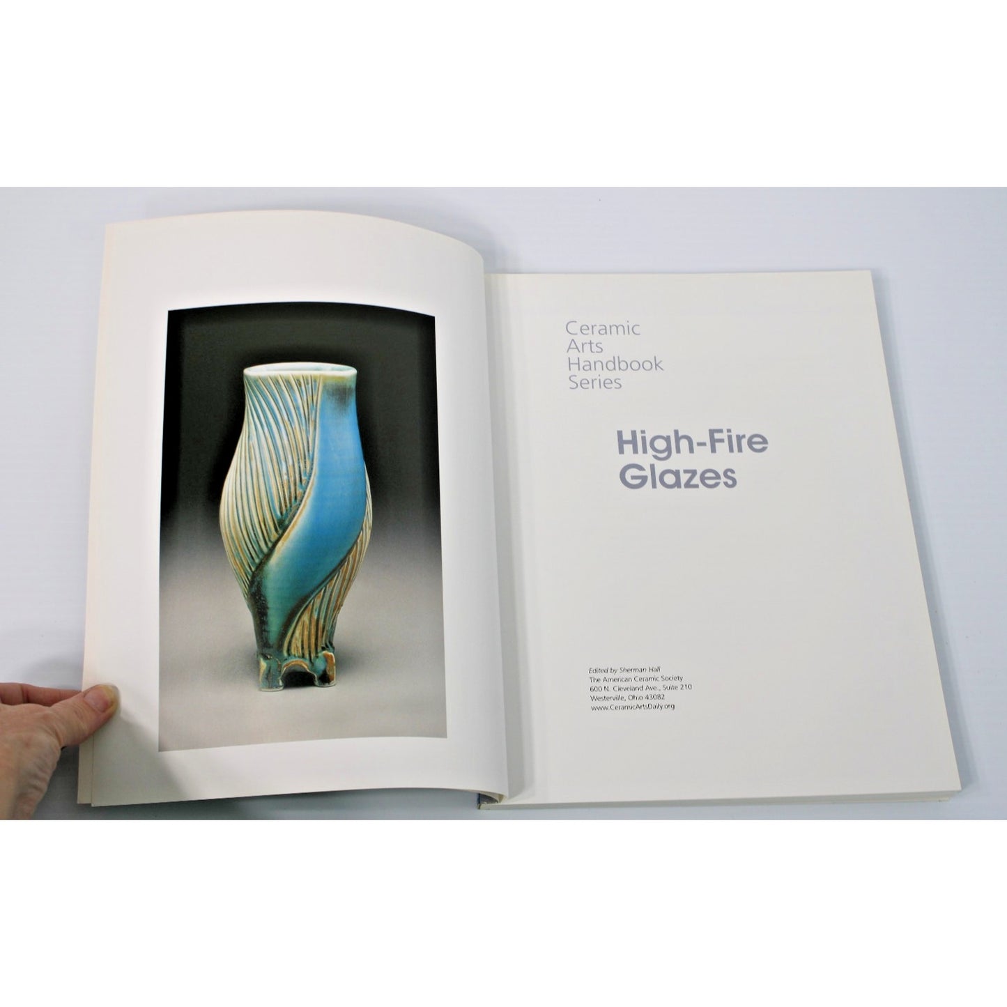 High-Fire Glazes: Ceramic Arts Handbook- Sherman Hall, American Ceramic Society