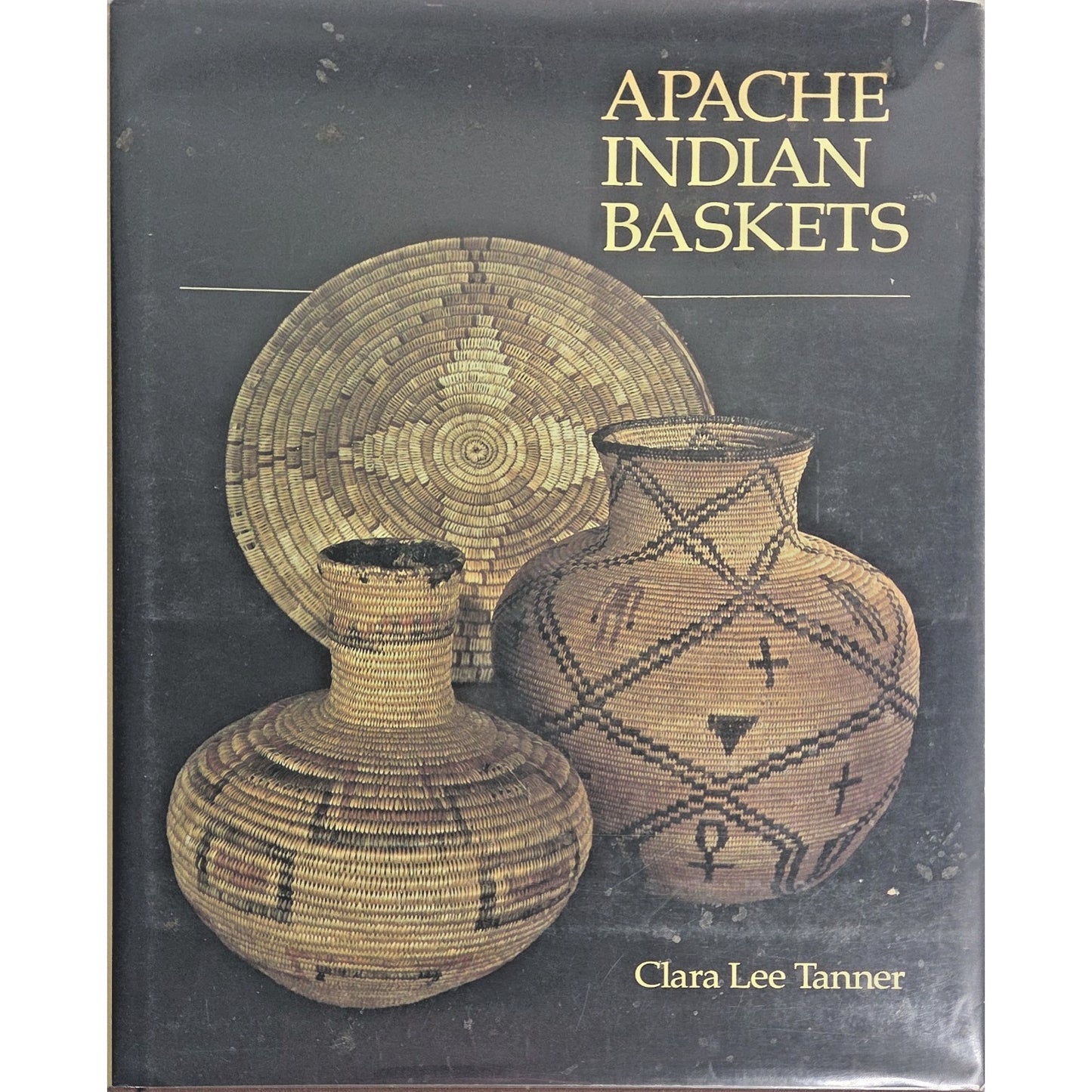 Apache Indian Baskets by Clara Lee Tanner, 1982 Hardcover 1st Edition Reference
