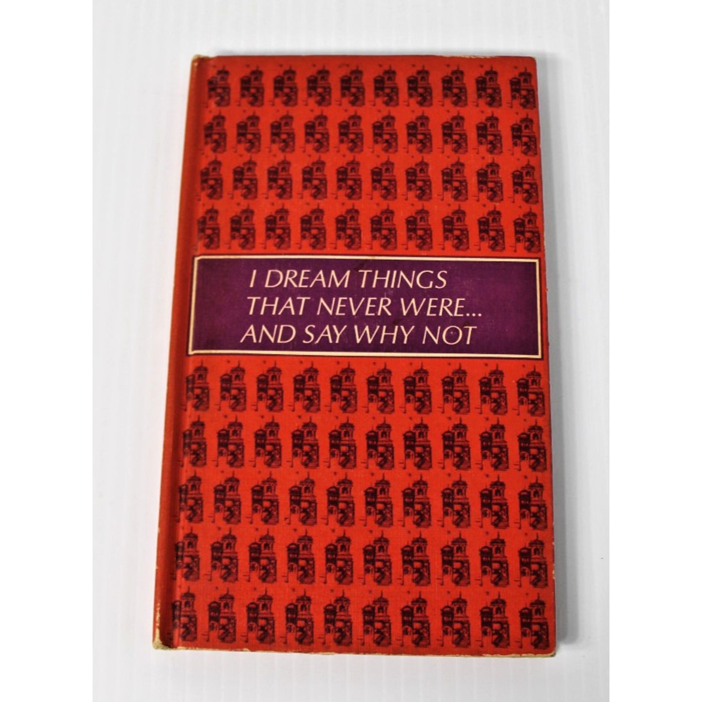 Robert F. Kennedy- I Dream Things That Never Were...1970, 1st Edition 3rd Print