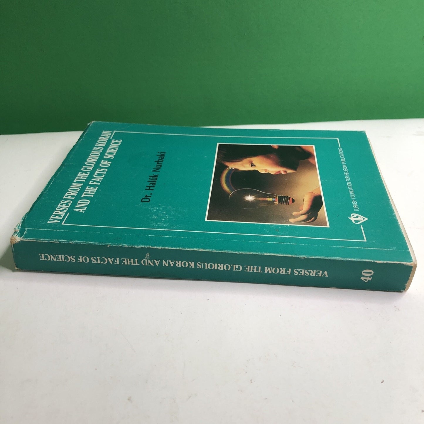 Verses from the Glorious Koran and the Facts of Science by Haluk Nurbaki 1989