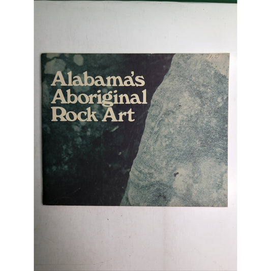 1979 Alabama’s Aboriginal Rock Art Henson & Martz Historical Commission