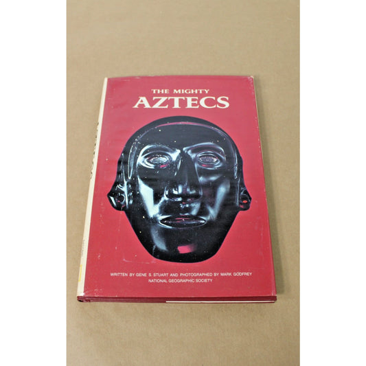 The Mighty Aztecs by Gene S. Stuart, Photos by Mark Godfrey, National Geographic