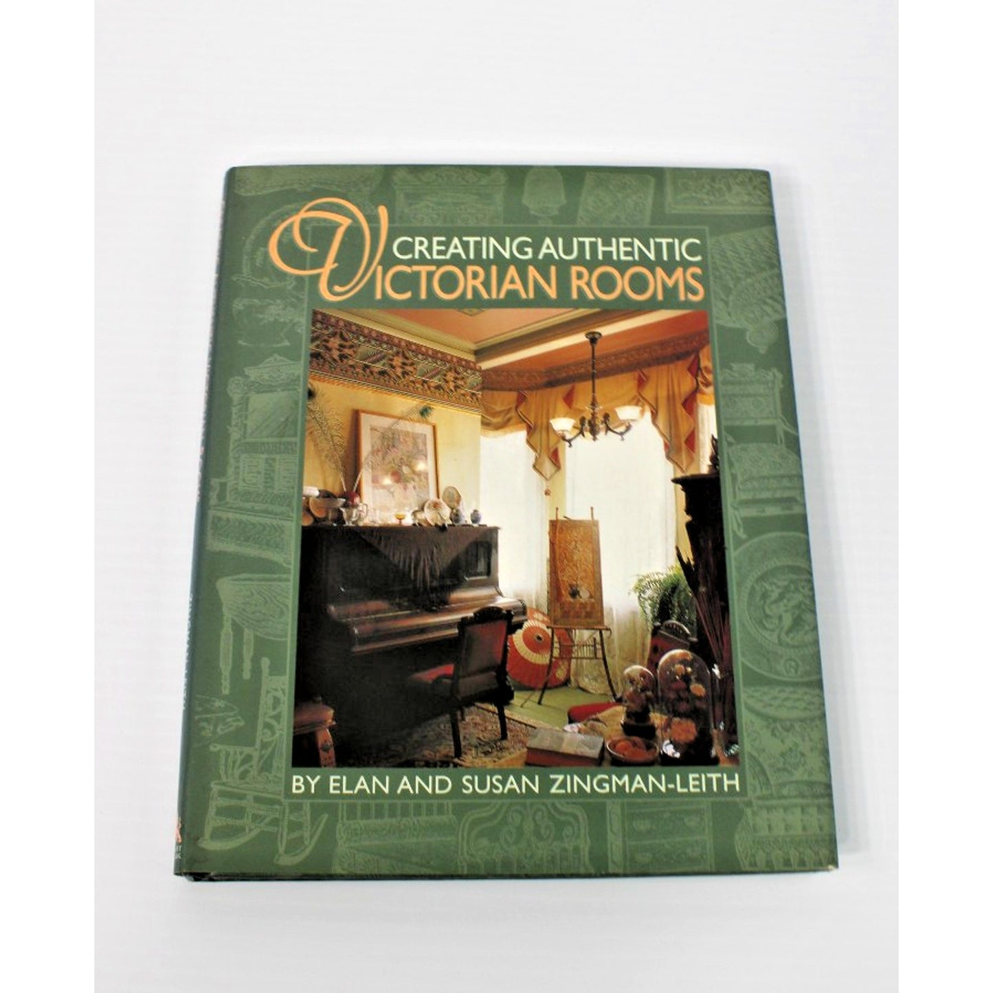 Creating Authentic Victorian Rooms- Elan & Susan Zingman-Leith 1995 HC/ DJ Decor