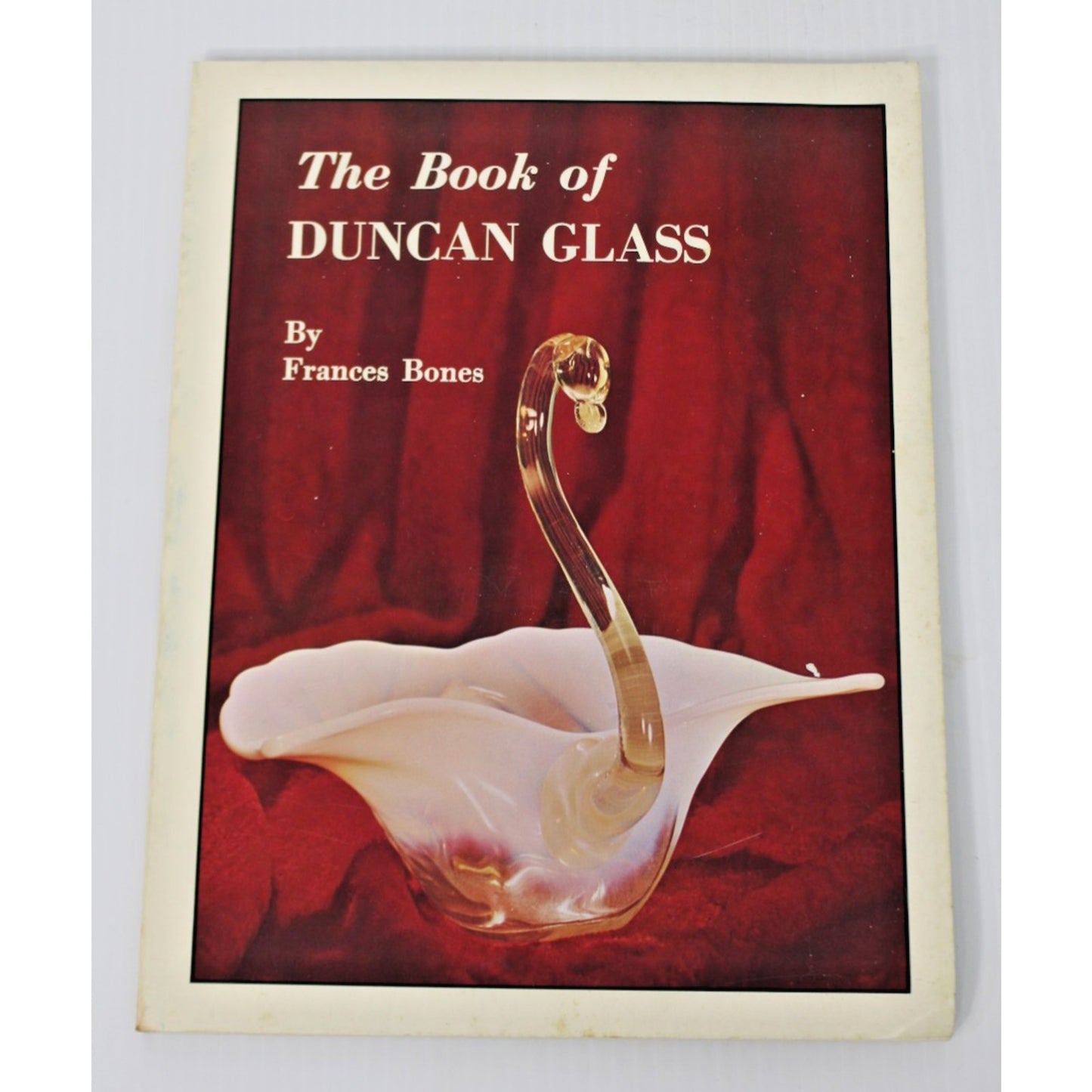 The Book of Duncan Glass- Frances Bones, 1973, Identification Guide, Color Pics