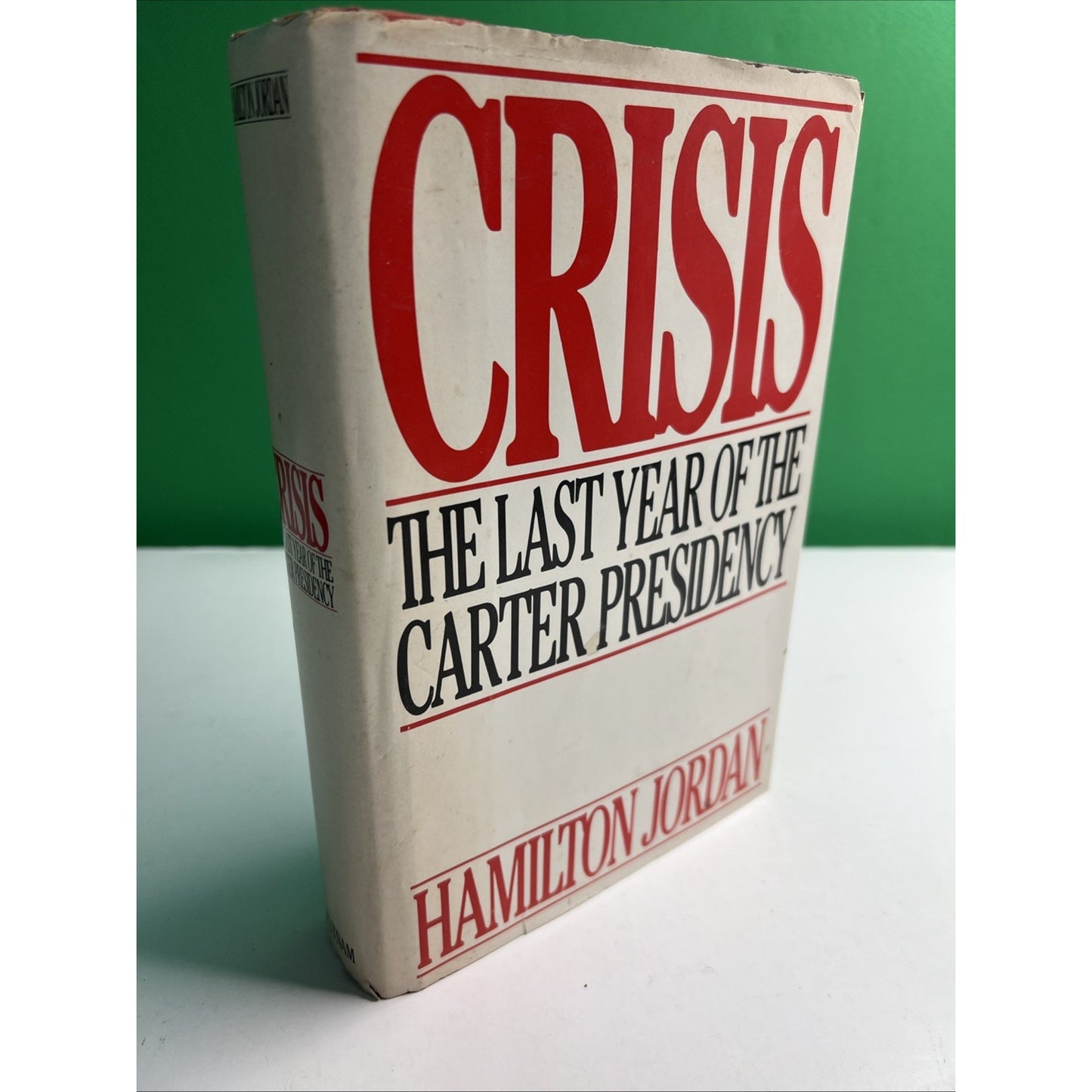 Crisis : The Last Year of the Carter Presidency by Hamilton Jordan 1982 HC DJ