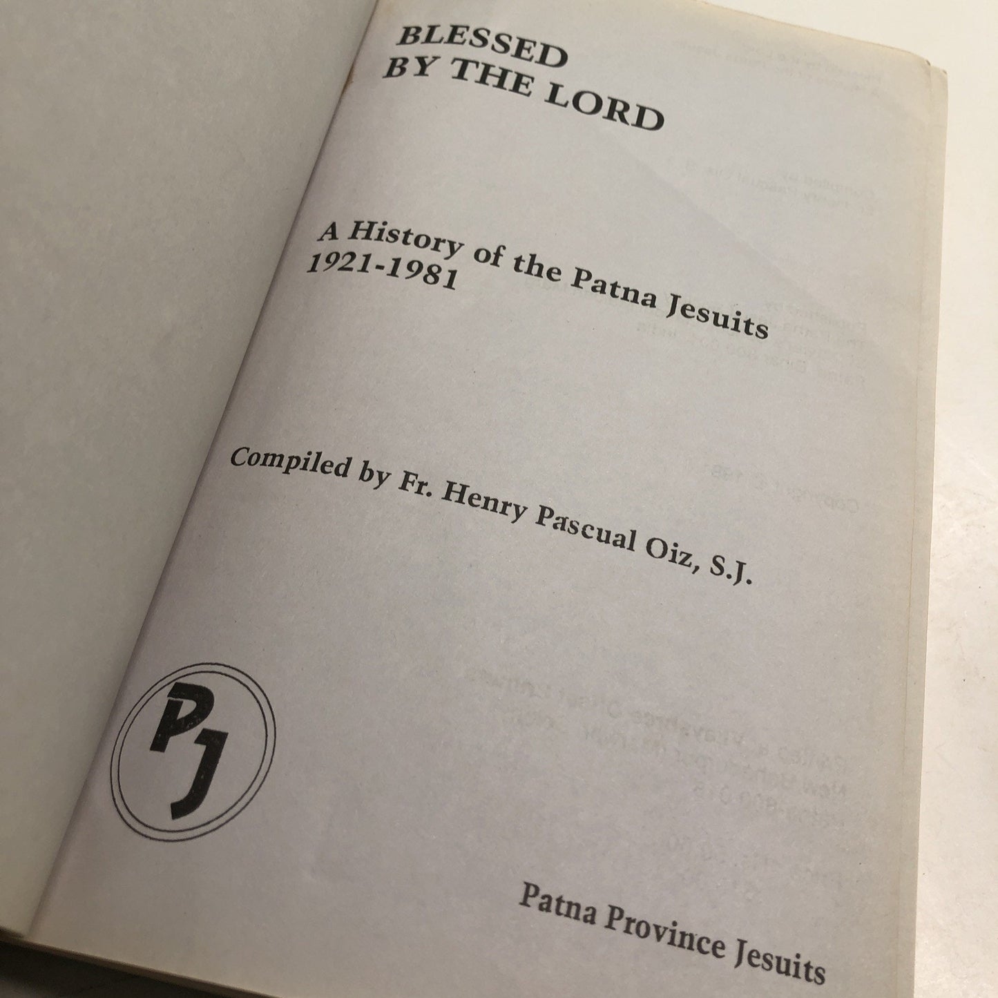Blessed By The Lord A History Patna Jesuits 1921-81 Henry Oiz India PB 1991