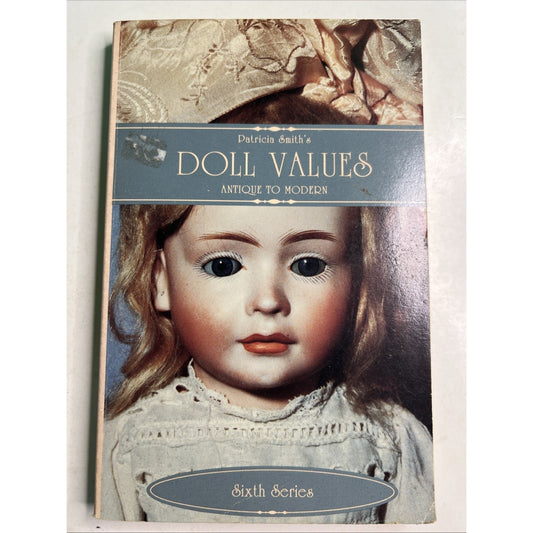 Patricia Smith's DOLL VALUES Antique To Modern 1990 PB Illustrated AUTHOR SIGNED