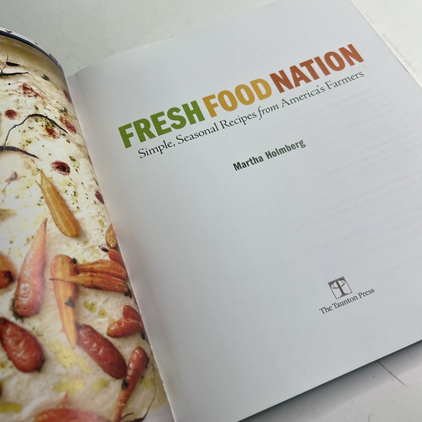 Fresh Food Nation: Simple, Seasonal Recipes from Farmers by Martha Holmberg PB