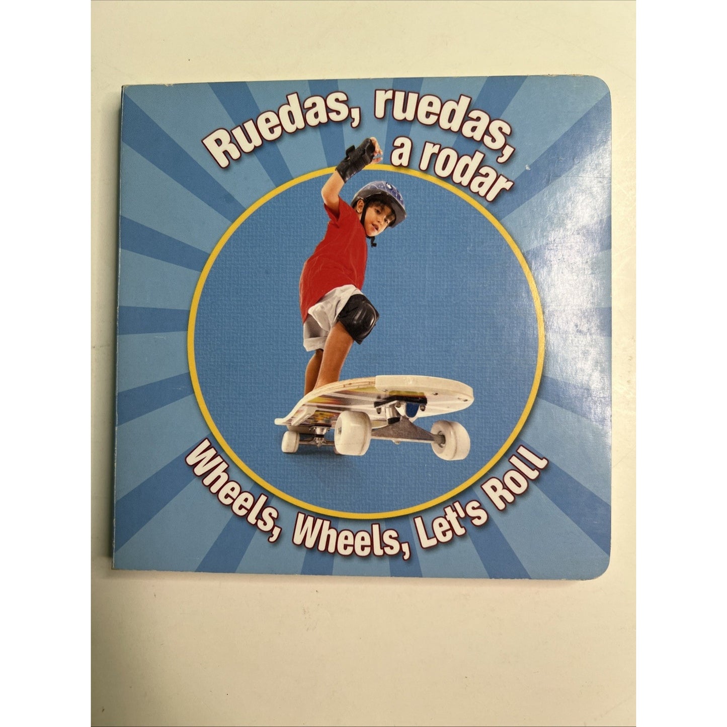 2010 Board Book Wheels, Wheels, Let’s Roll Bilingual Spanish Ruedas, Ruedas, A R