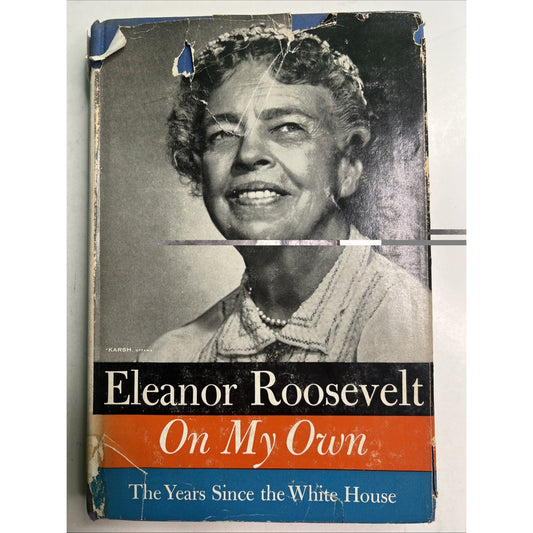 1st Edition Eleanor Roosevelt On My Own The Years Since 1958 HC DJ Illustrated