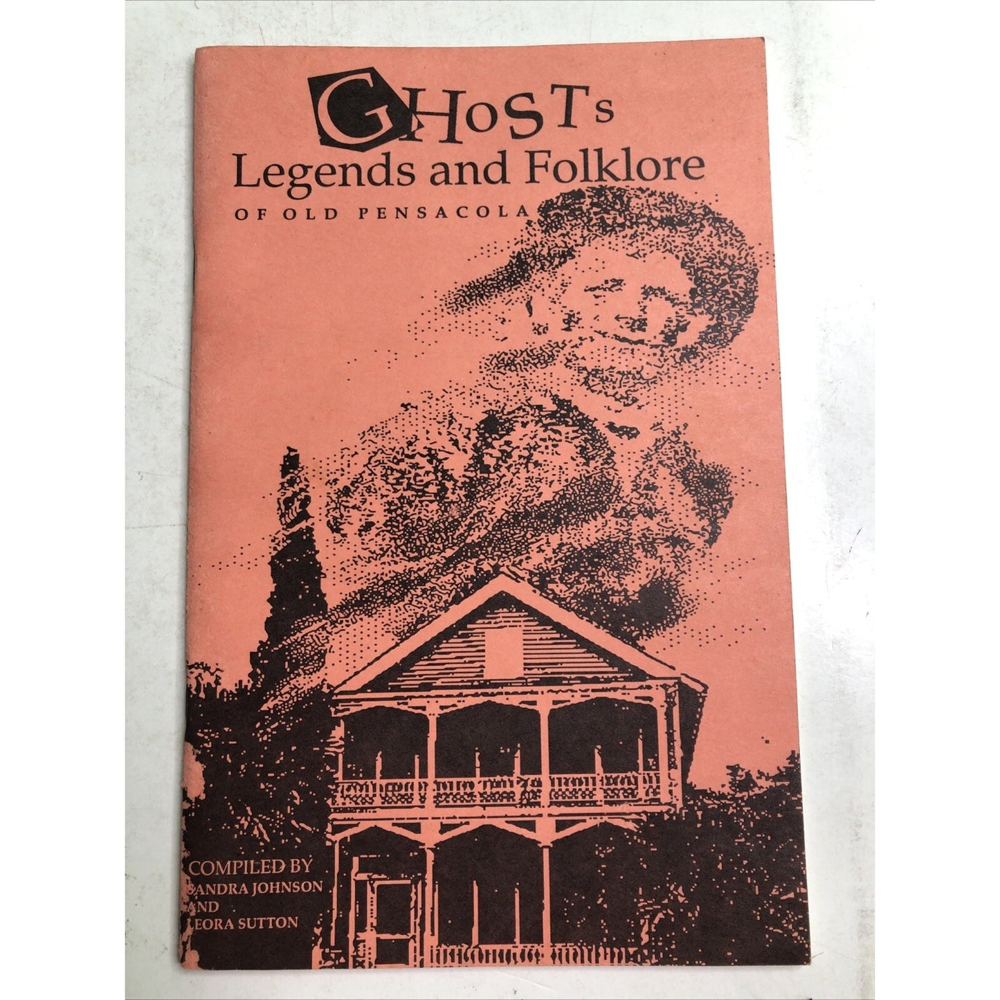 Ghosts Legends And Folklore Of Old Pensacola Booklet by Johnson & Sutton 1990 FL