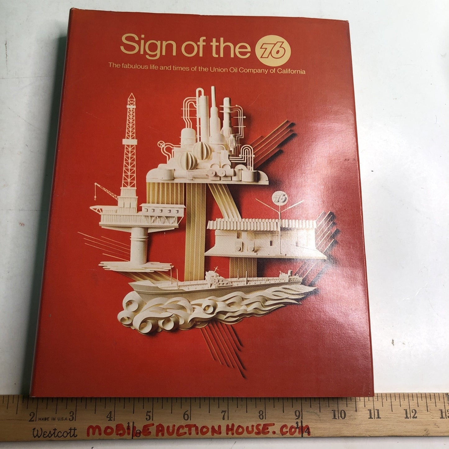 1976 Sign of the 76 Fabulous Life and Times of The Union Oil Company HC DJ