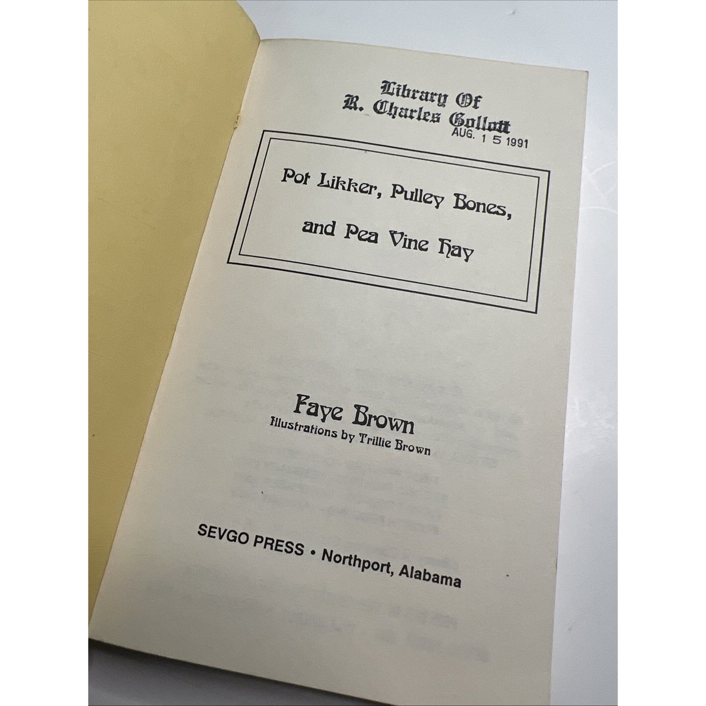 Pot Likker, Pulley Bones, and Pea Vine Hay by Faye Brown 1987 PB Alabama Author