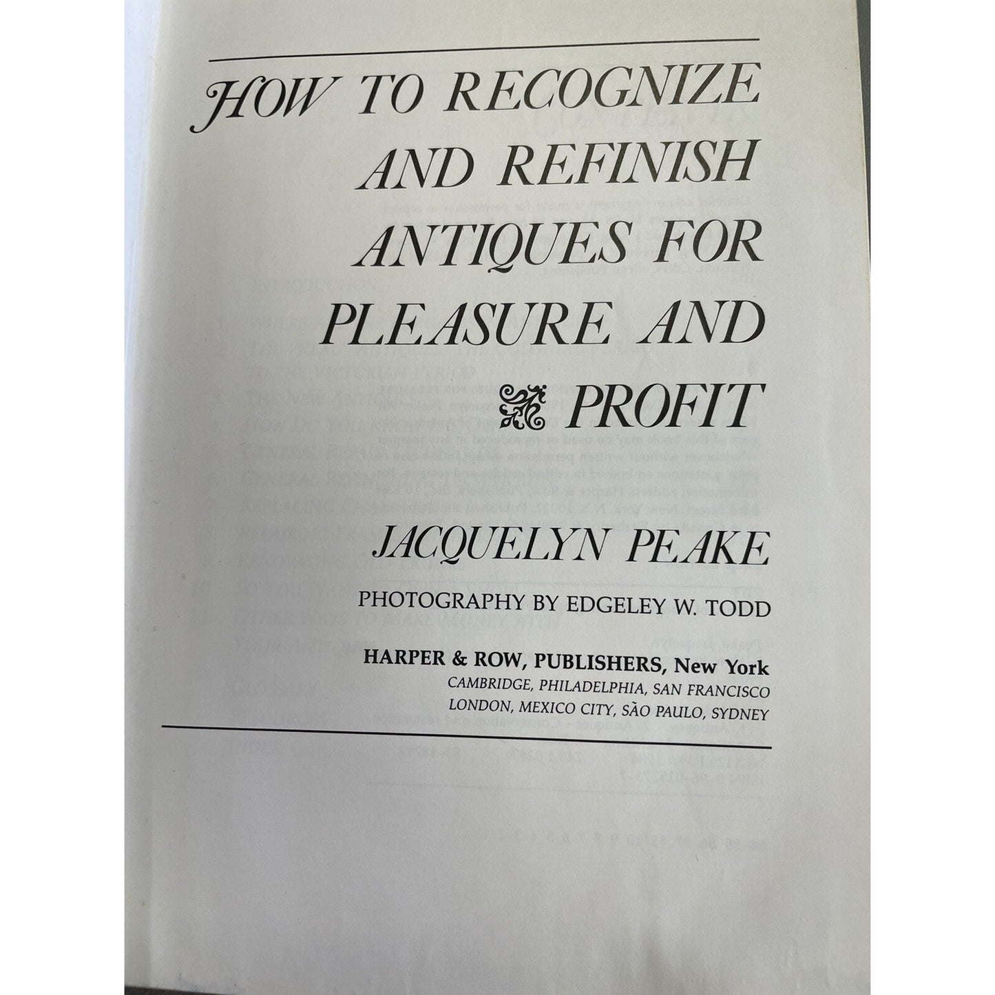 How to Recognize and Refinish Antiques for Pleasure and Profit Jacquelyn Peake