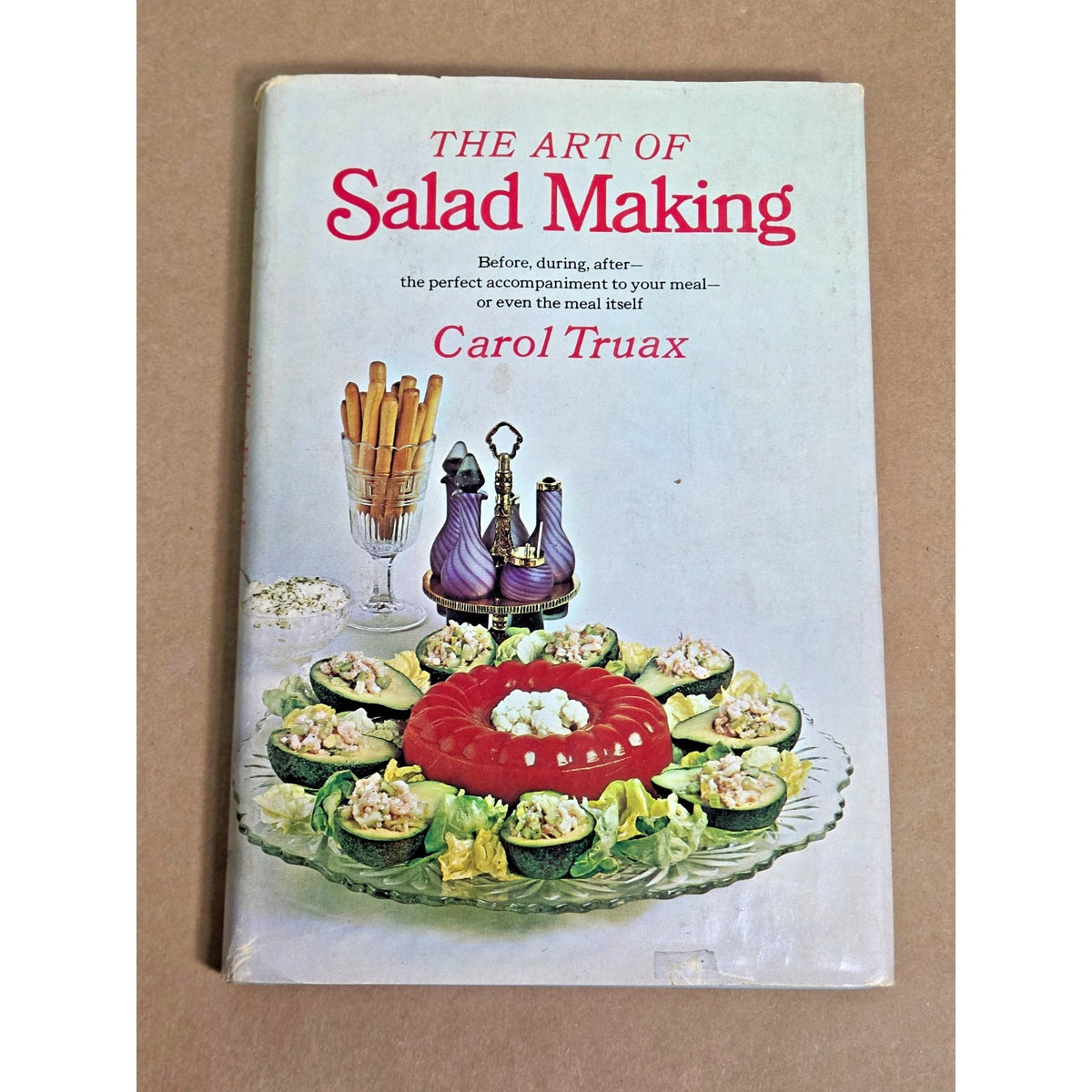 The Art of Salad Making Carol Truax Vtg 1968 Hardcover DJ Cookbook Recipes 1960s