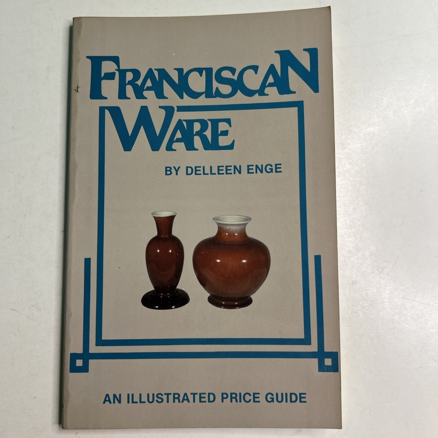 Franciscan Ware by Delleen Enge 1981 PB Illustrated Price Guide