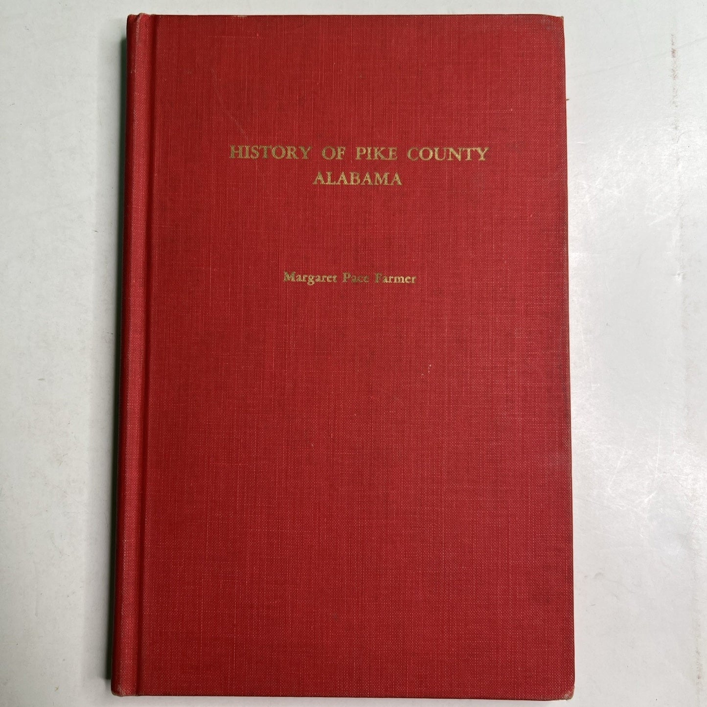 History of Pike County Alabama by Margaret Pace Farmer 1952 HC Illustrated