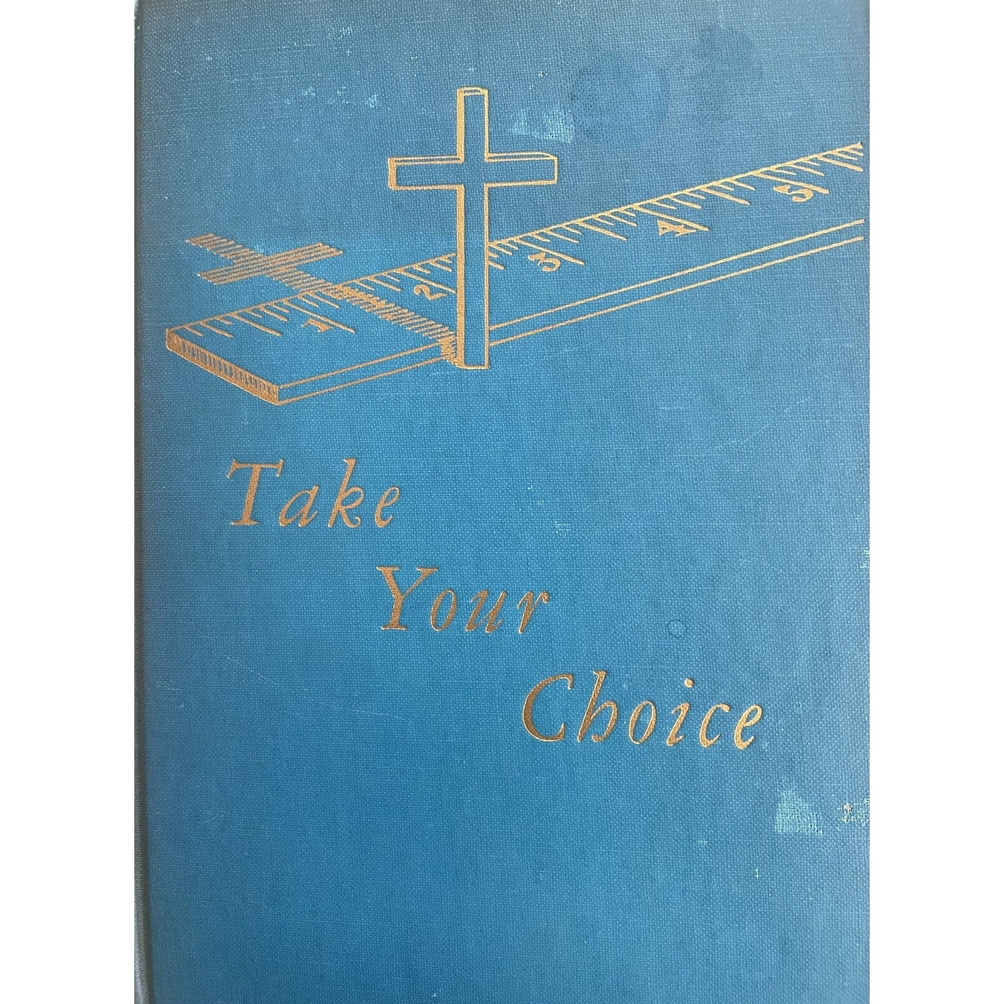 Take Your Choice by J. Watts Vermillion 1965 HC Signed by Author