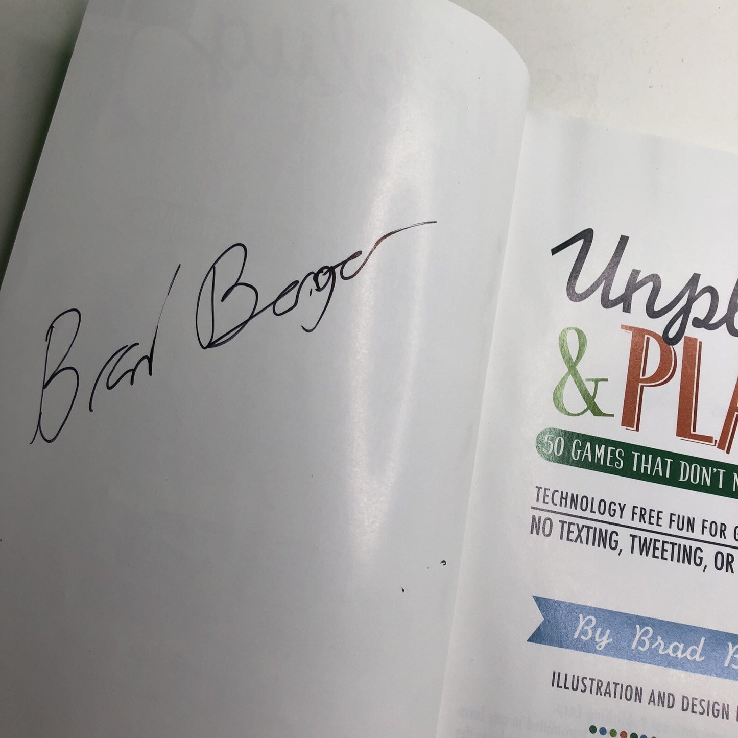 UNPLUG AND PLAY! 50 GAMES THAT DON'T NEED CHARGING Signed By Brad Berger Author
