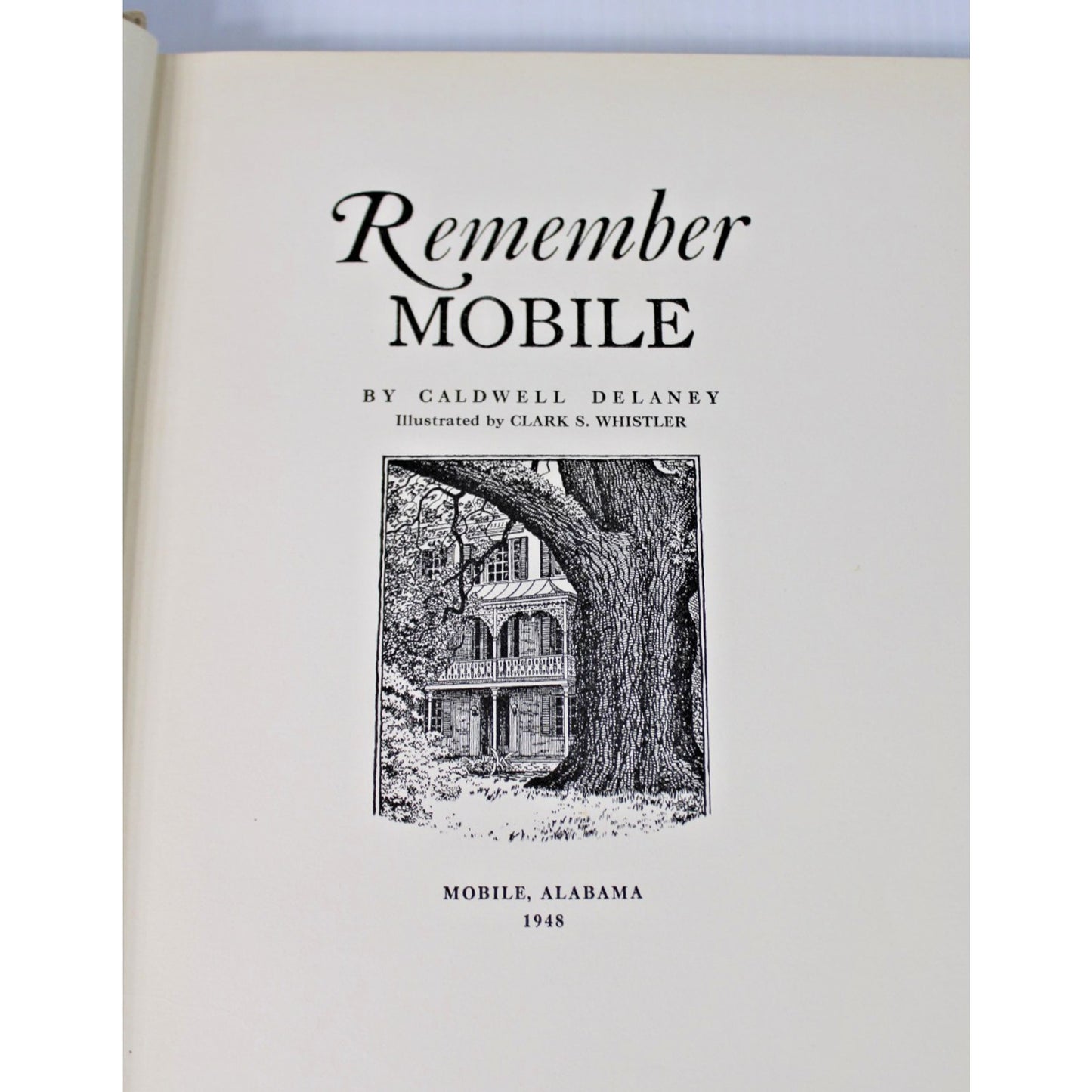 Remember Mobile- Caldwell Delaney, Clark S. Whistler, Alabama, 1st Edition 1948