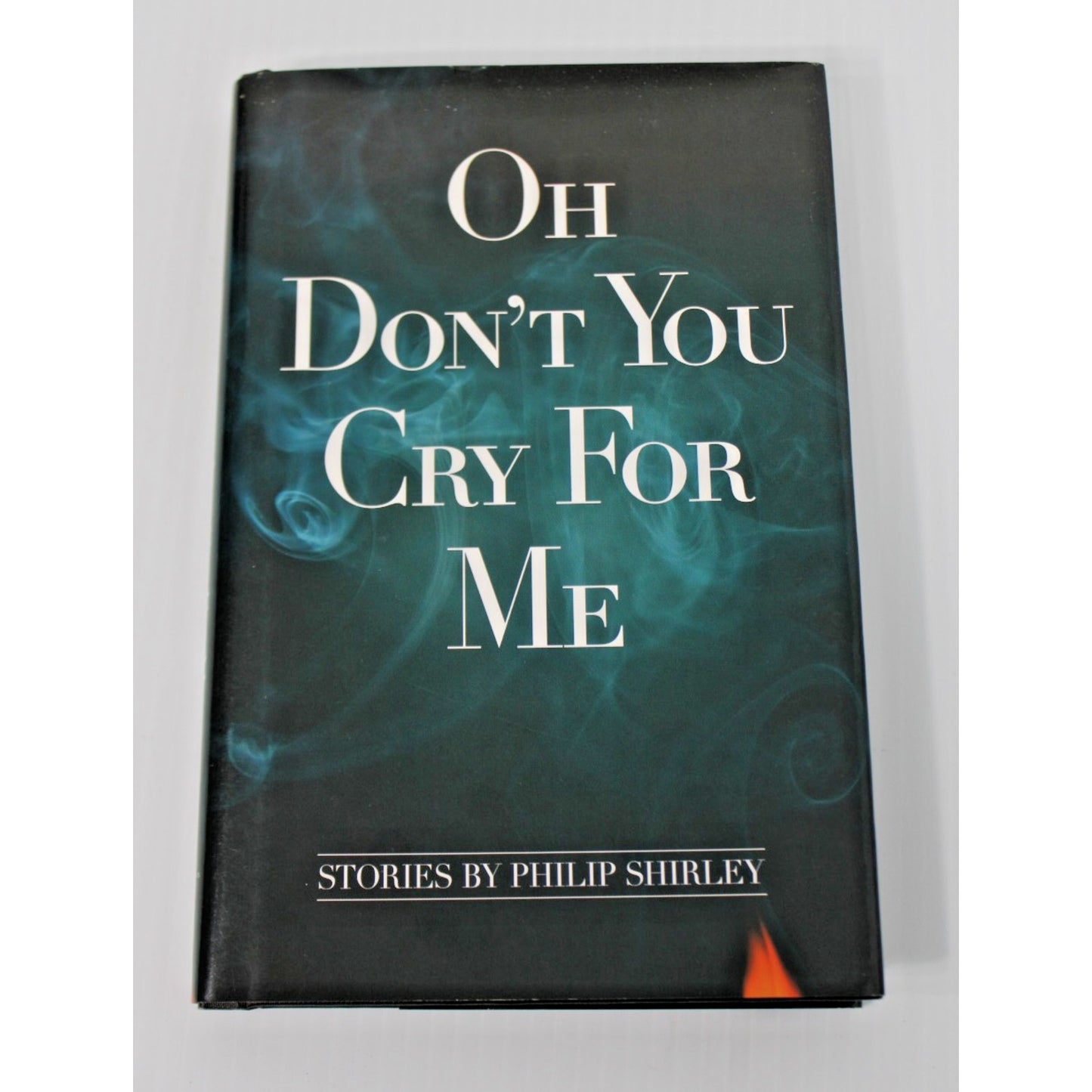 Author Signed "Oh Don't You Cry for Me"- Philip Shirley, Mississippi Writer HC