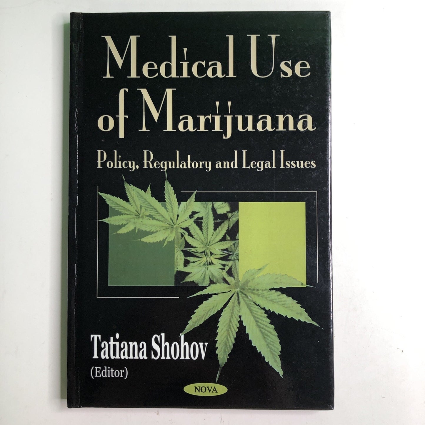Medical Use of Marijuana Policy Regulatory Legal Issues by Tatiana Shohov 2003