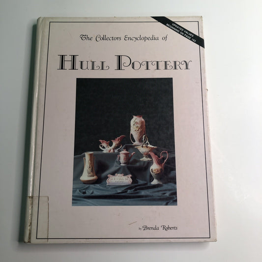 Collectors Encyclopedia of Hull Pottery Hardcover By Brenda Roberts ExLibrary