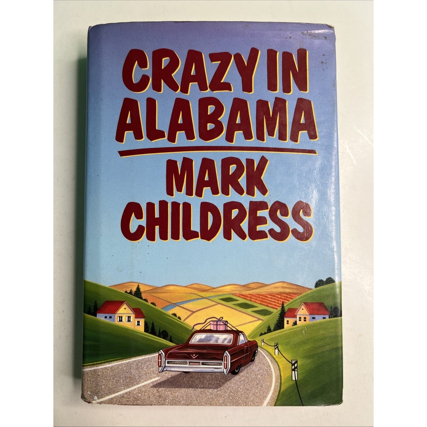 Crazy In Alabama FIRST EDITION by Mark Childress HC DJ 1st Printing 1993