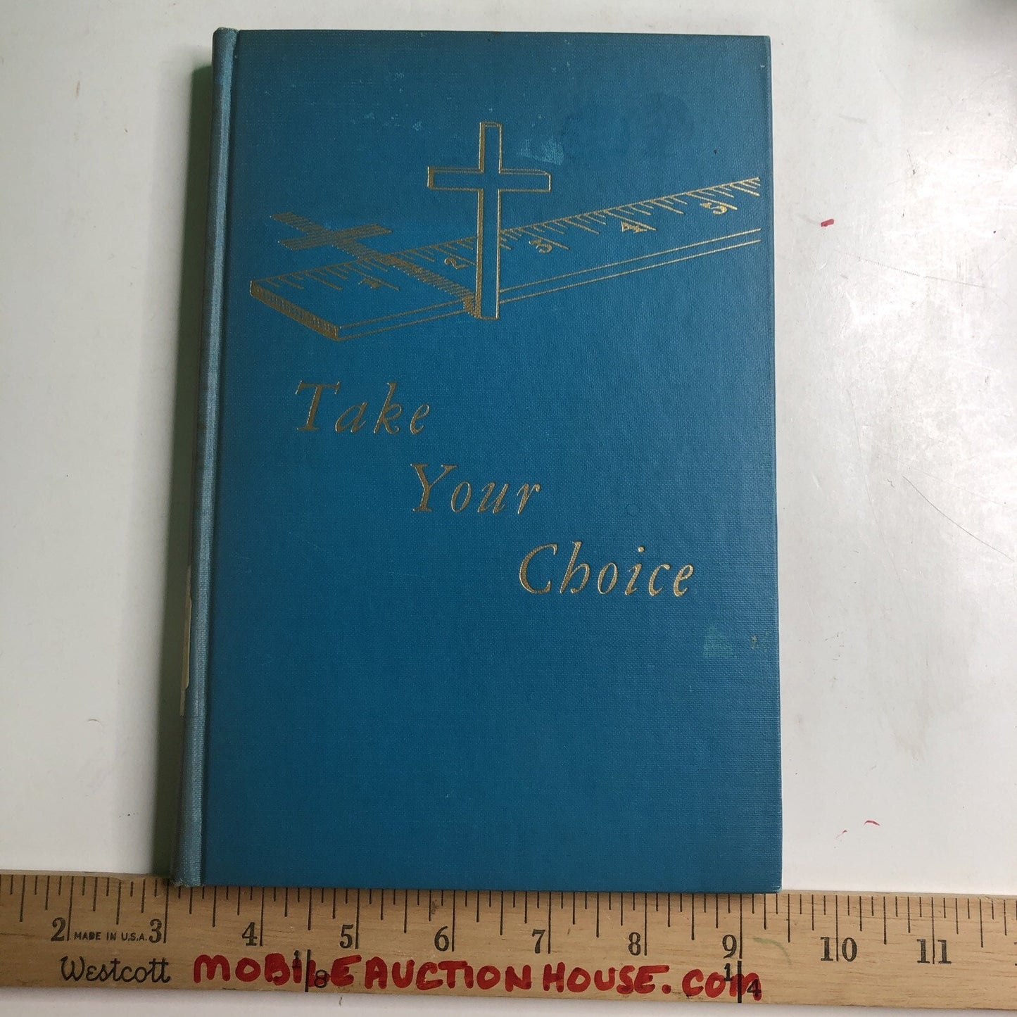 Take Your Choice by J. Watts Vermillion 1965 HC Signed by Author