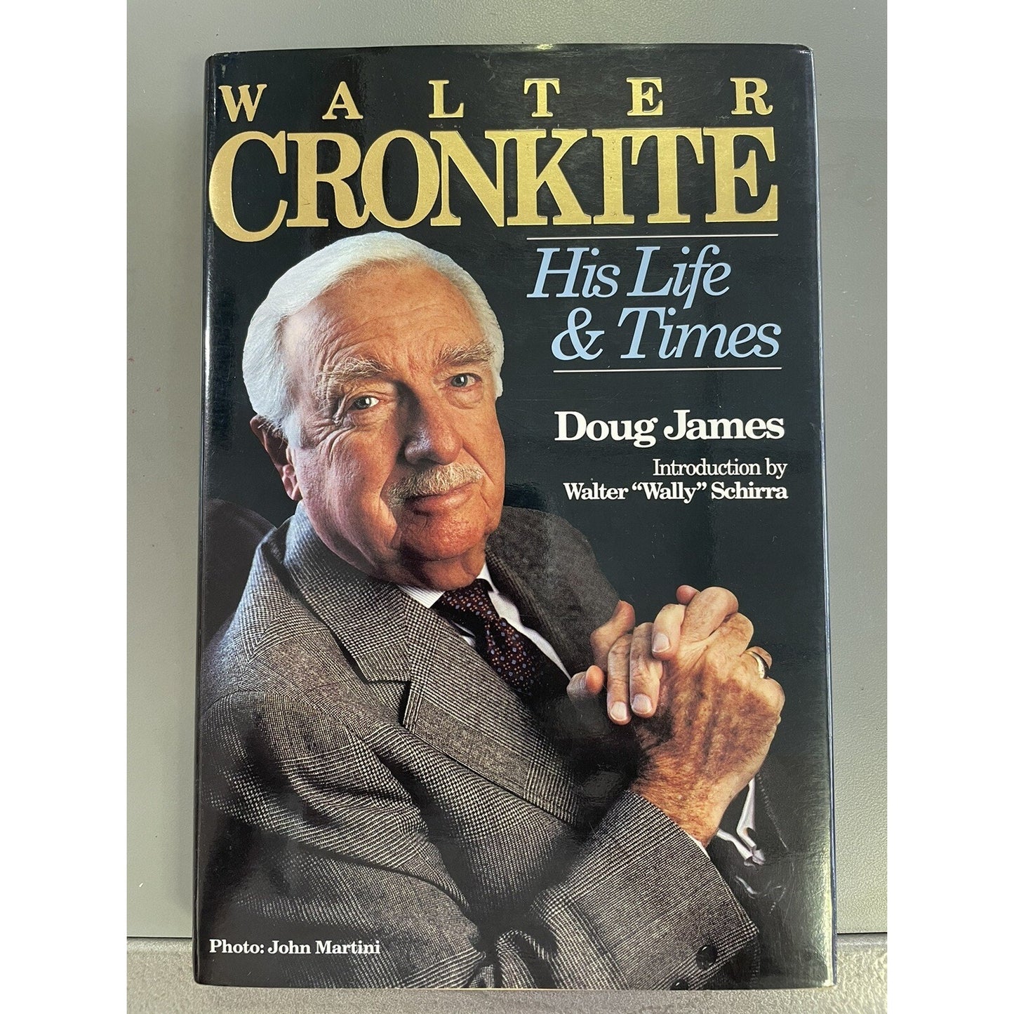 Walter Cronkite: His Life and Times by Doug James 1991 HC DJ SIGNED BY AUTHOR