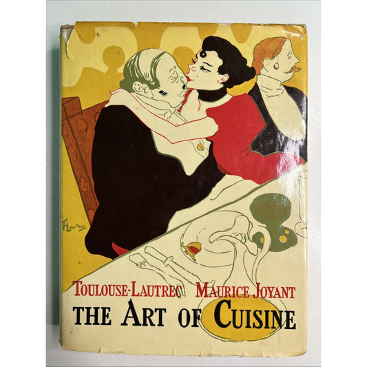 The Art of Cuisine Toulouse-Lautrec & Joyant HC DJ 1966 1st Edition Illustrated